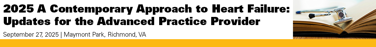2025 A Contemporary Approach to Heart Failure: Updates for the Advanced Practice Provider Banner